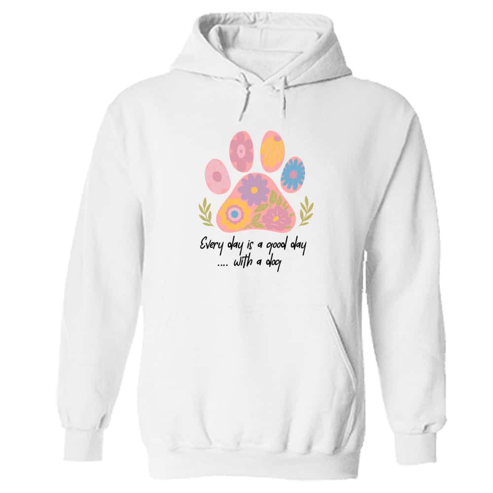 Every Day Is A Good Day… Hoodie White