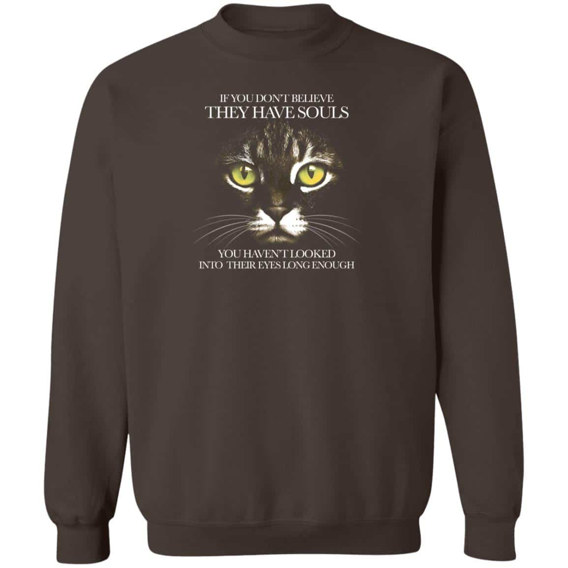 If You Don’t Believe They Have Souls - Tabby Sweatshirt Brown