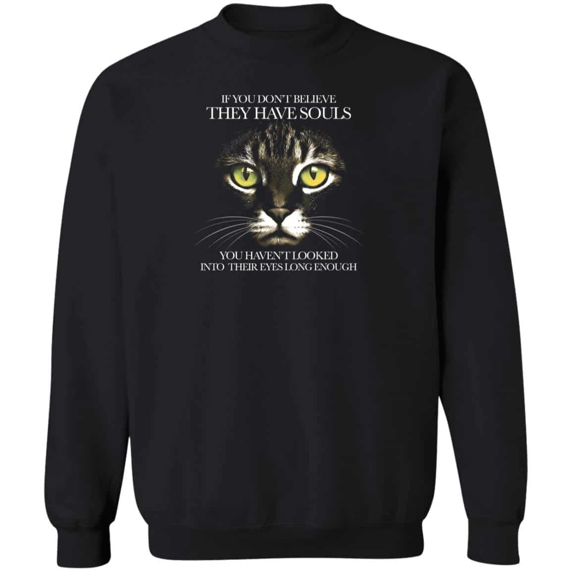 If You Don’t Believe They Have Souls - Tabby Sweatshirt Black