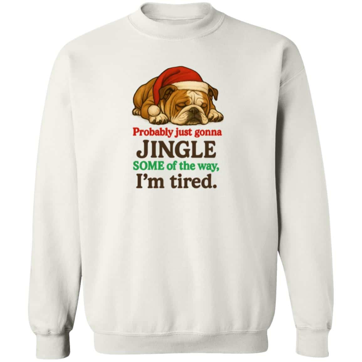 Just Gonna Jingle Some Of The Way Sweatshirt White