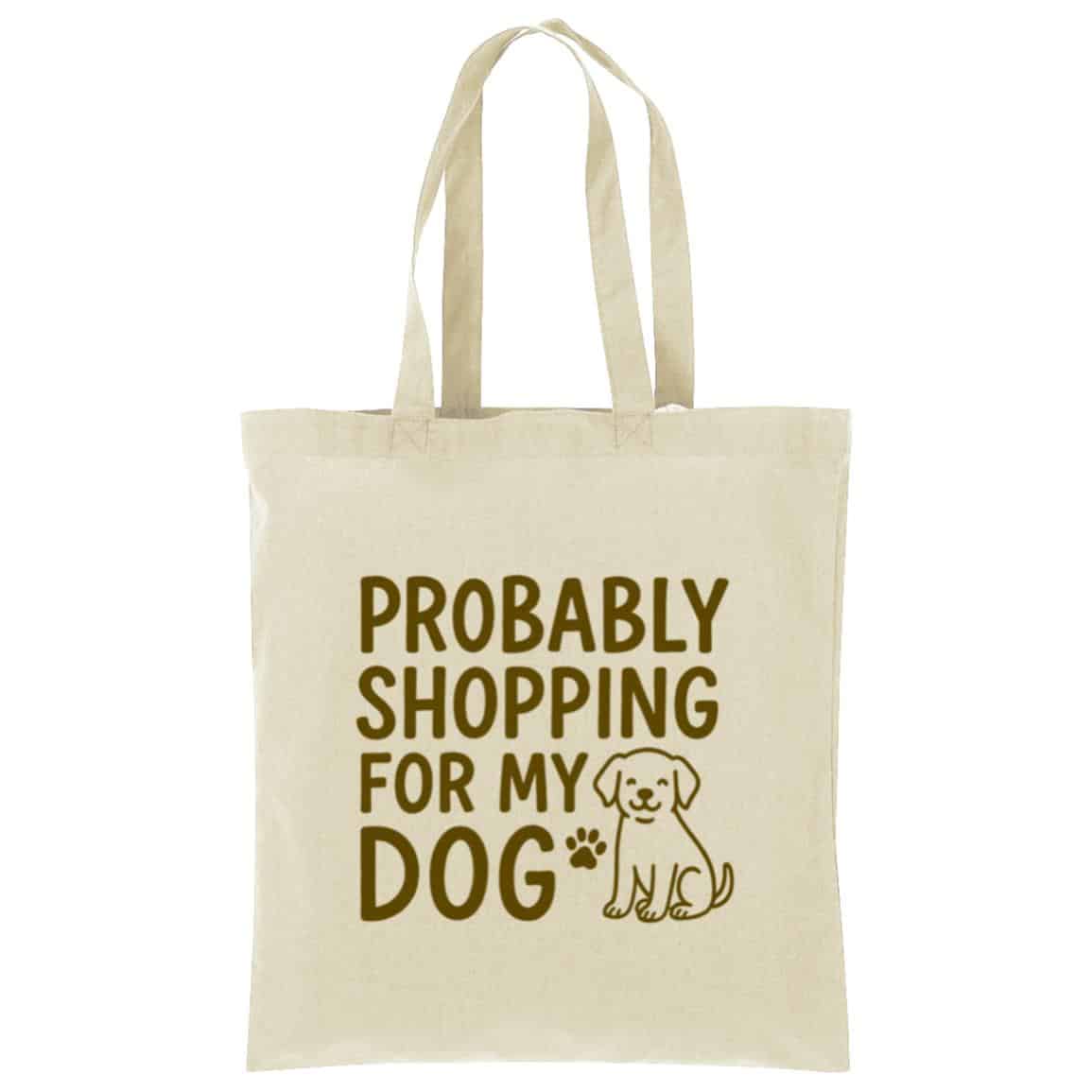 Probably Shopping For My Dog Cotton Tote Tan