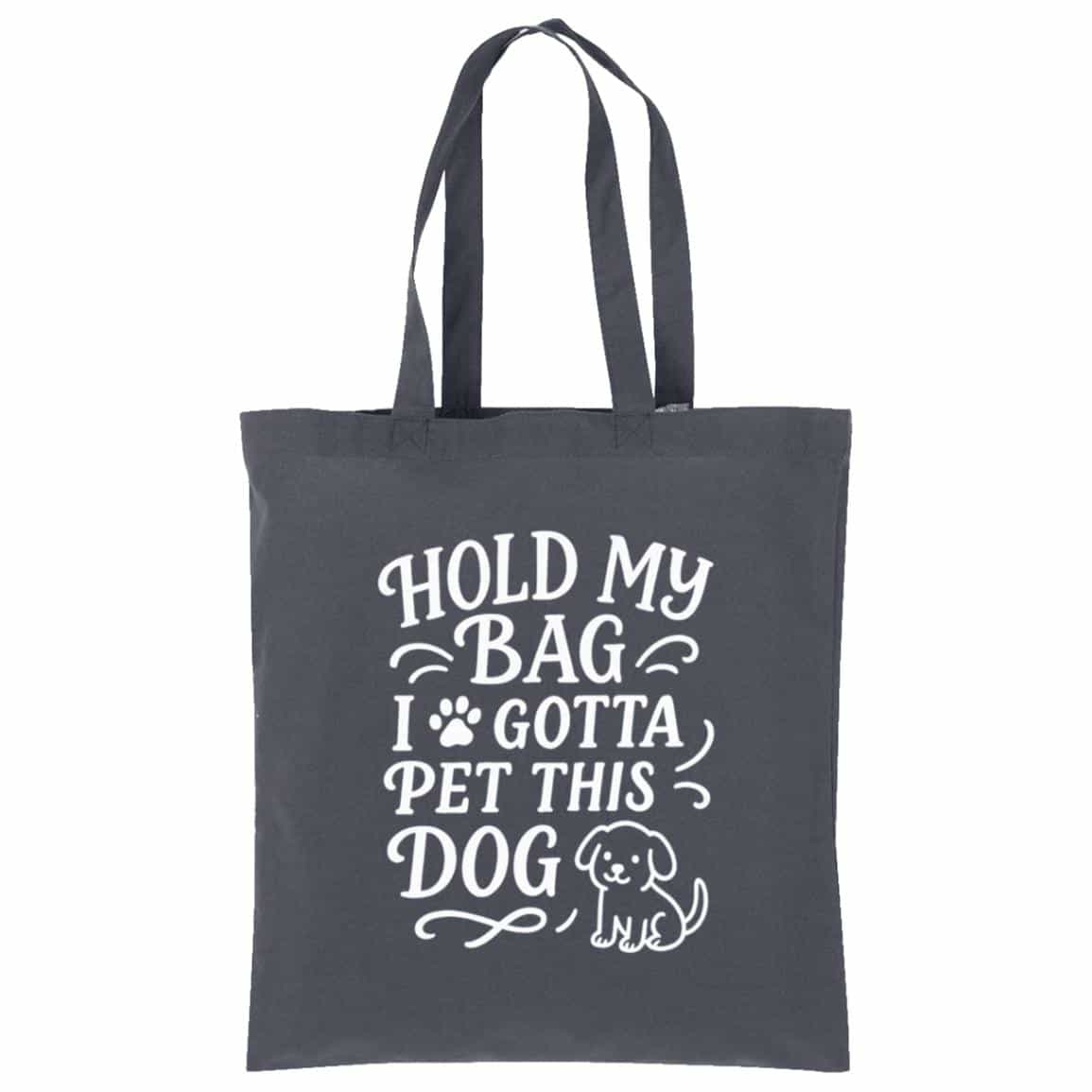 Hold My Bag, I Gotta Pet This Dog Cotton Tote Grey