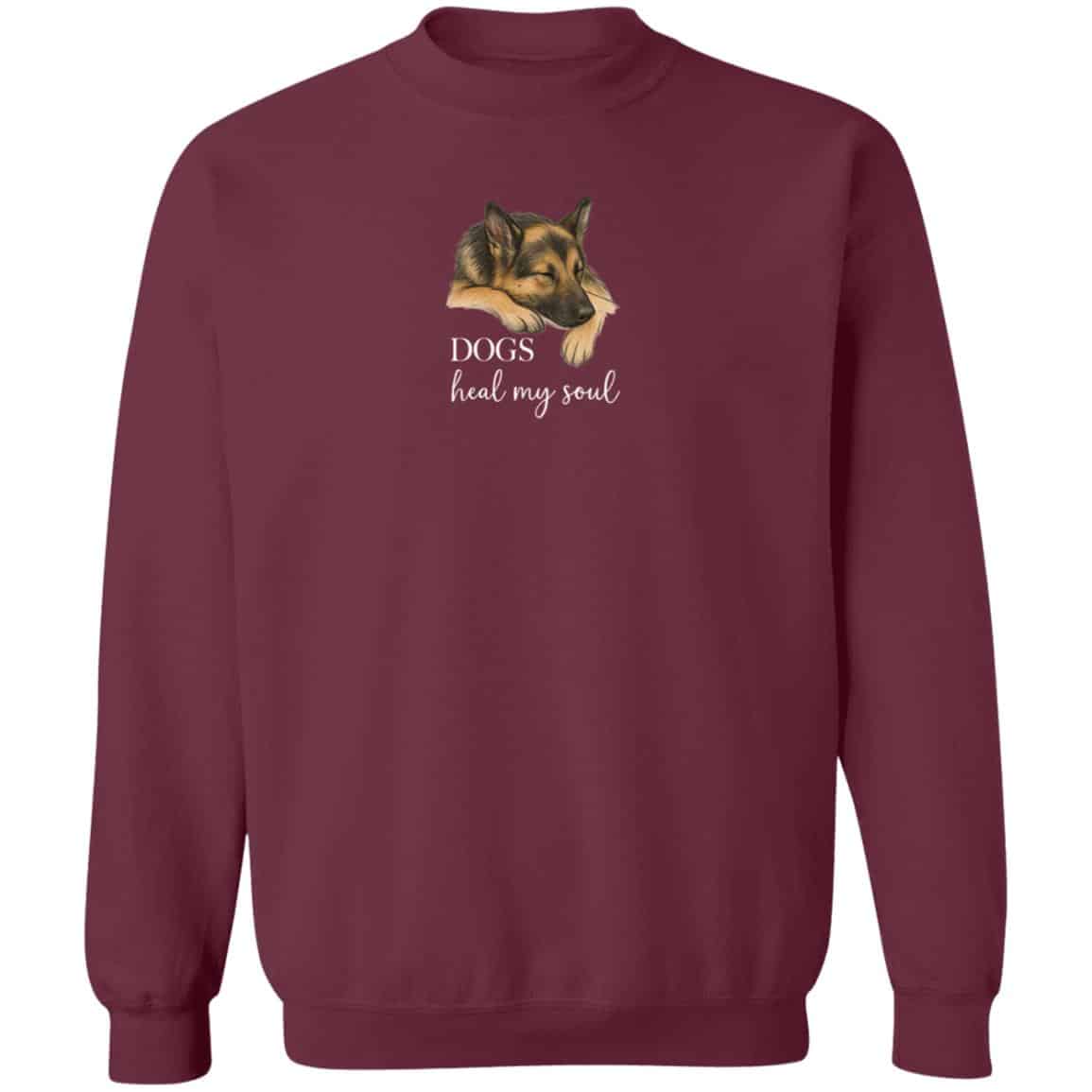 Dogs Heal My Soul - German Shepherd Sweatshirt Maroon