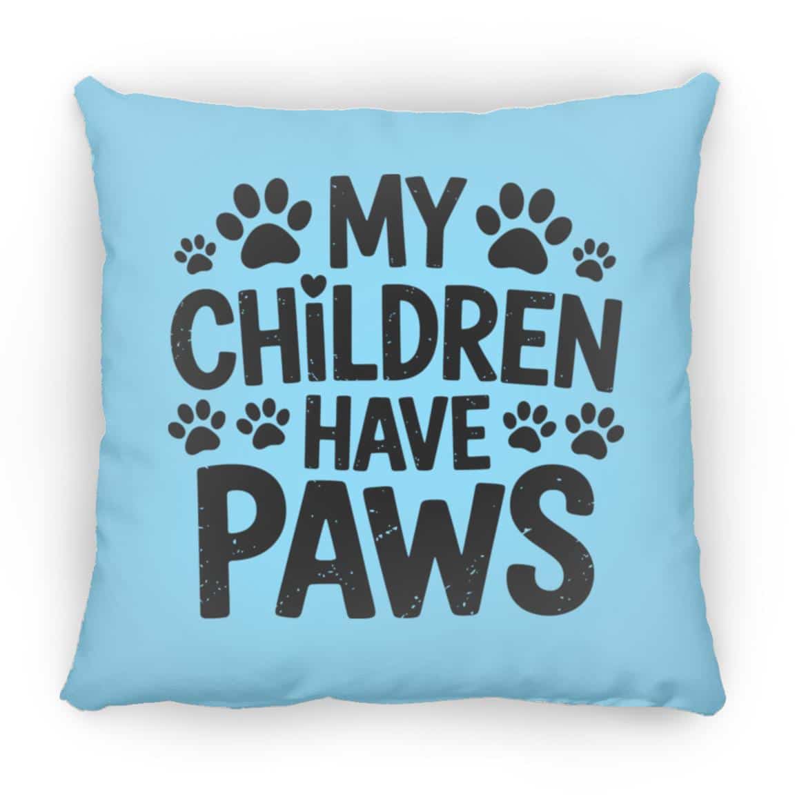 My Children Have Paws Square Pillow