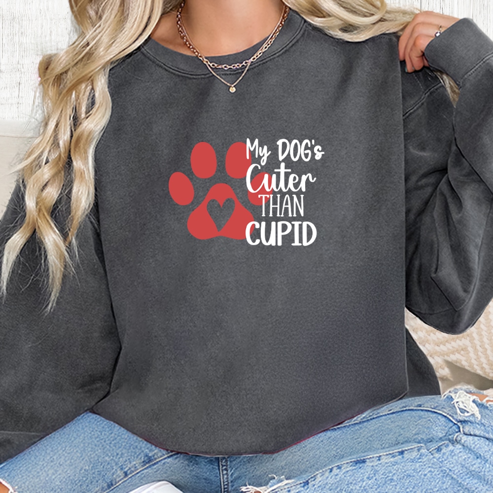 Comfort Colors My Dog Is Cuter Than Cupid Premium Sweatshirt - Pepper