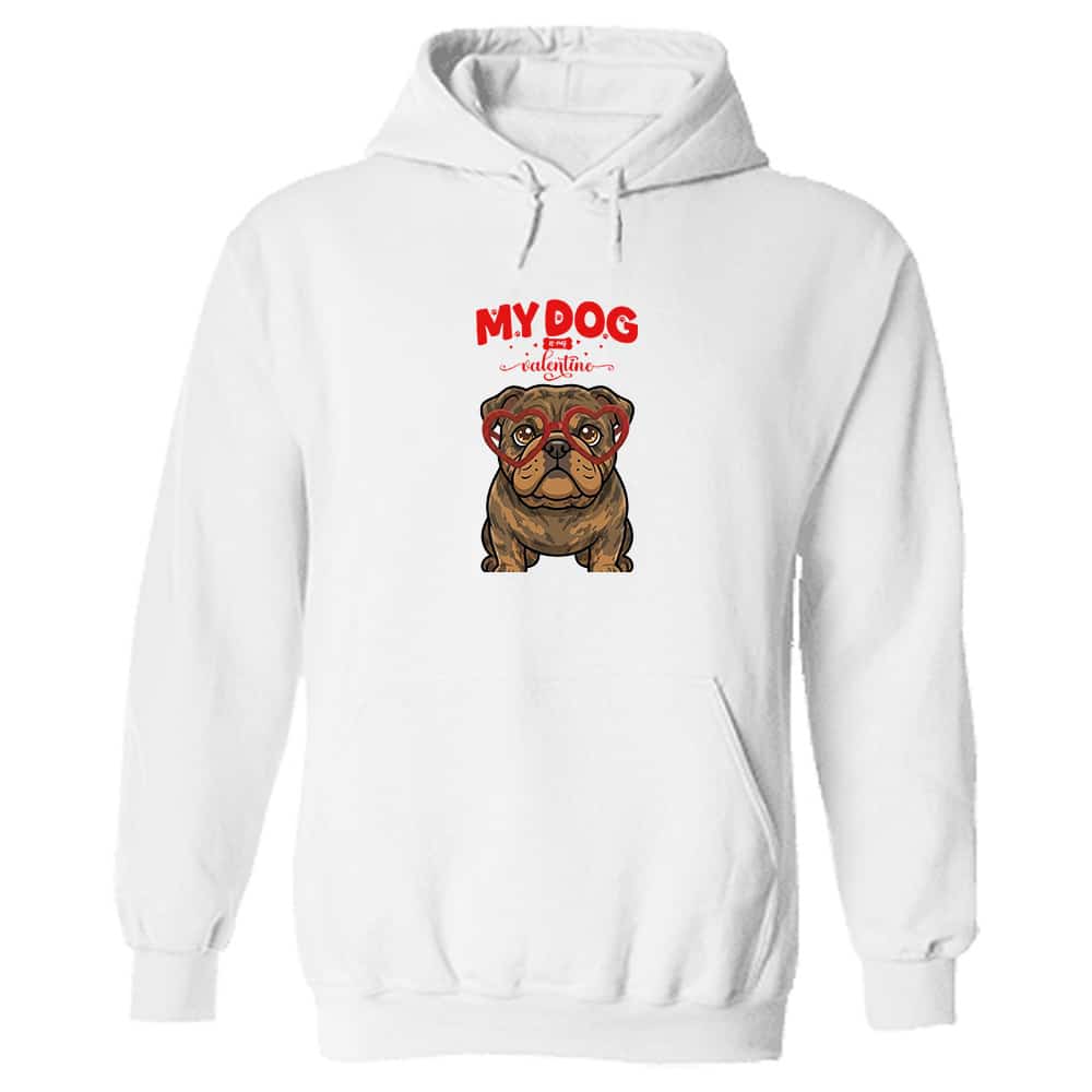 My Dog Is My Valentine Bulldog Brindle Hoodie White