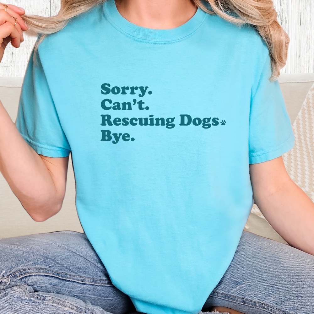 Comfort Colors Sorry, Can’t. I’m Rescuing Dogs Vintage Washed Tee - Blue Lagoon