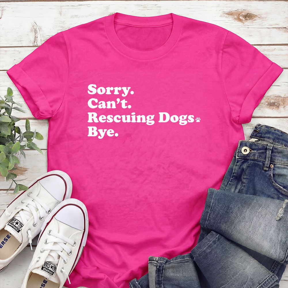 Sorry, Can’t. I’m Rescuing Dogs Standard Tee Heliconia