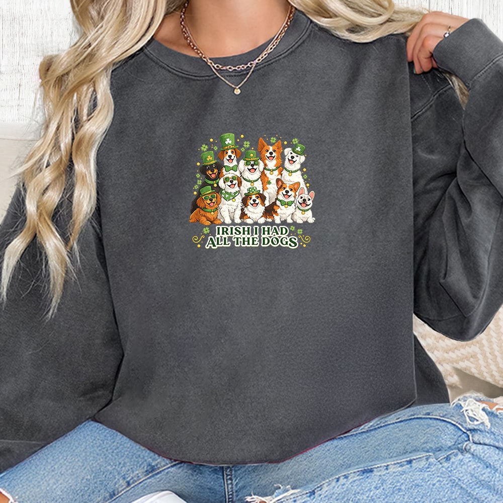 Comfort Colors Irish I Had All The Dogs Premium Sweatshirt - Pepper