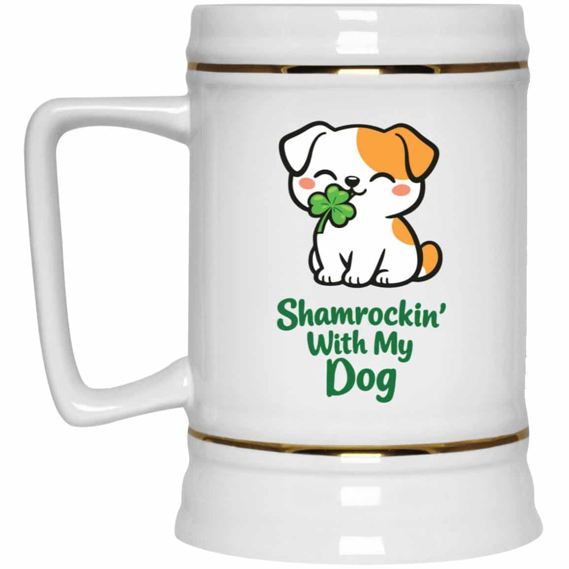 Shamrockin' With My Dog Beer Stein 22oz.