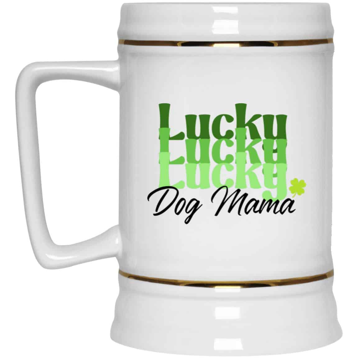 Lucky Dog Mama Beer Stein 22oz.