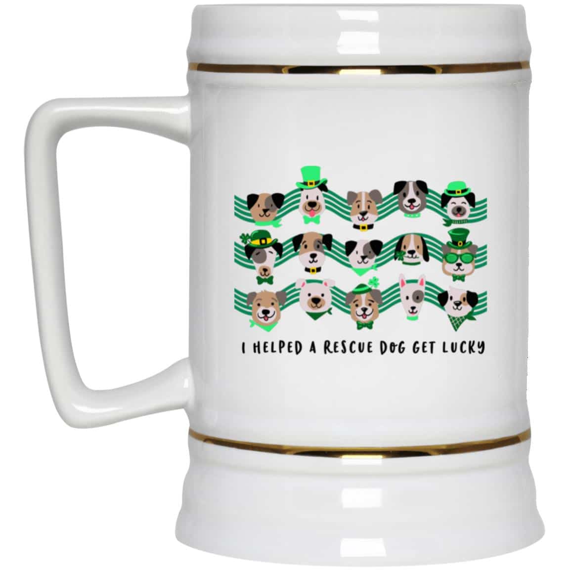 I Helped A Rescue Dog Get Lucky Beer Stein 22oz.