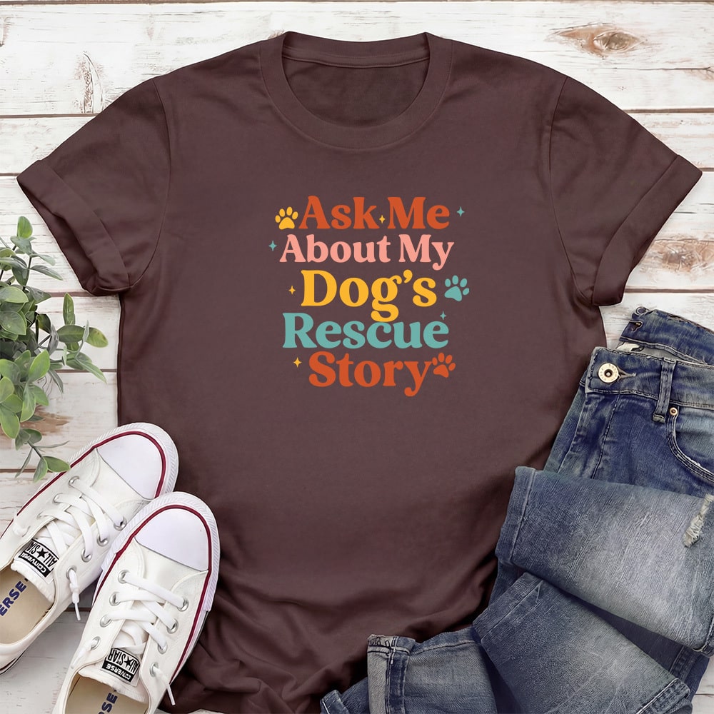 Ask Me About My Dog’s Rescue Story Standard Tee Chocolate