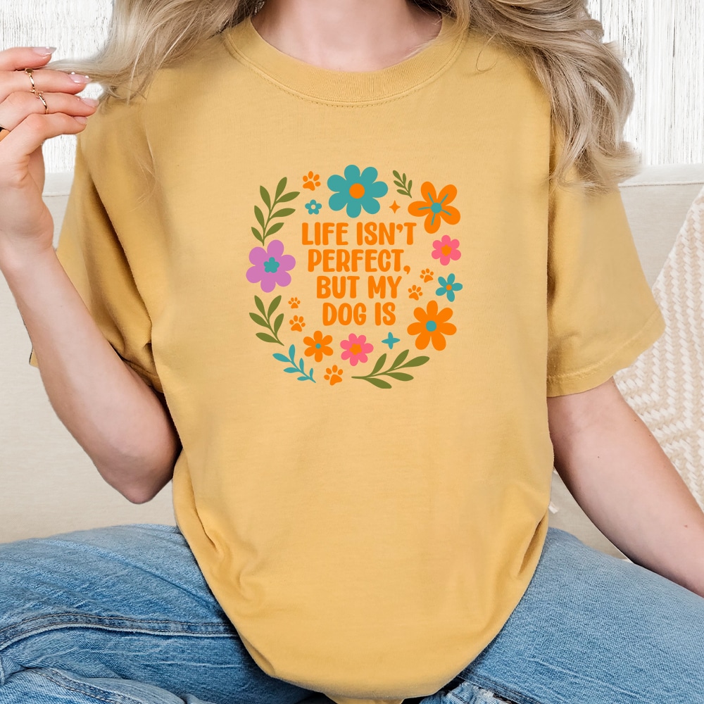 Comfort Colors Life Isn’t Perfect But My Dog Is Vintage Washed Tee - Mustard