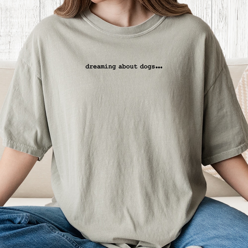 Comfort Colors Dreaming About Dogs... Vintage Washed Tee - Sandstone
