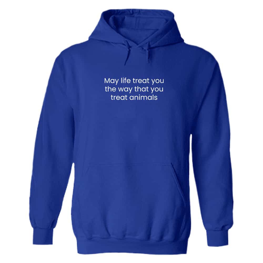 The Way You Treat Animals Hoodie Royal