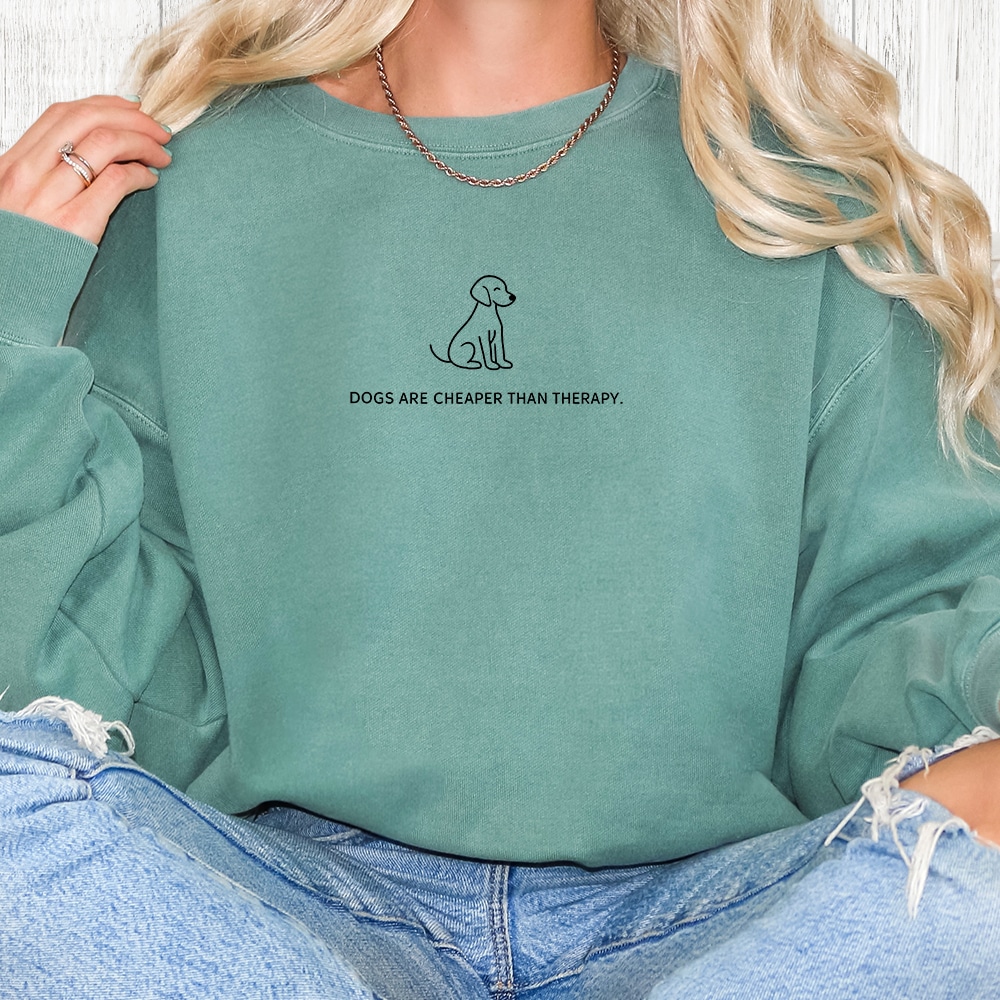 Comfort Colors Dogs Are Cheaper Than Therapy Premium  Sweatshirt - Light Green