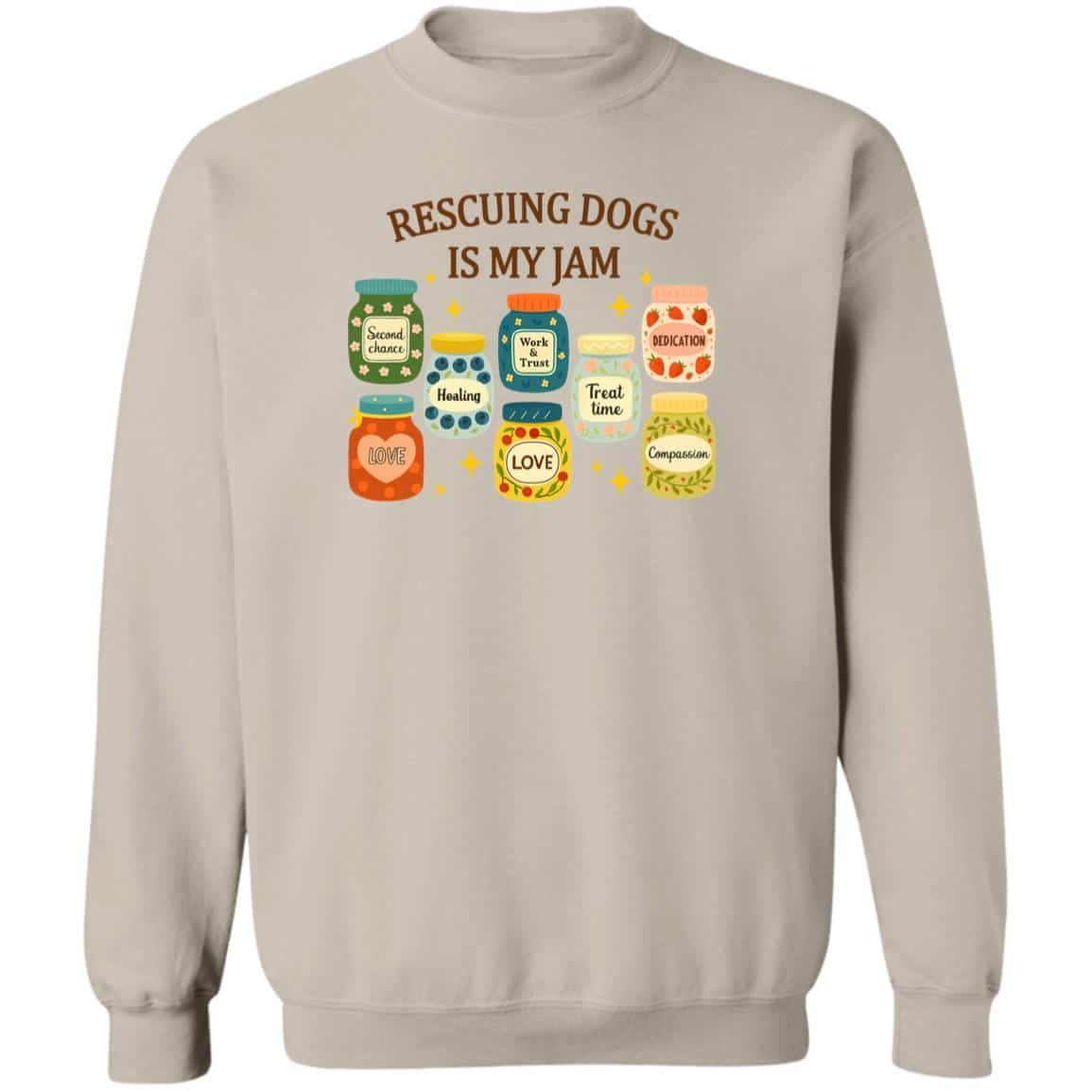 Rescuing Dogs Is My Jam Sweatshirt Sand