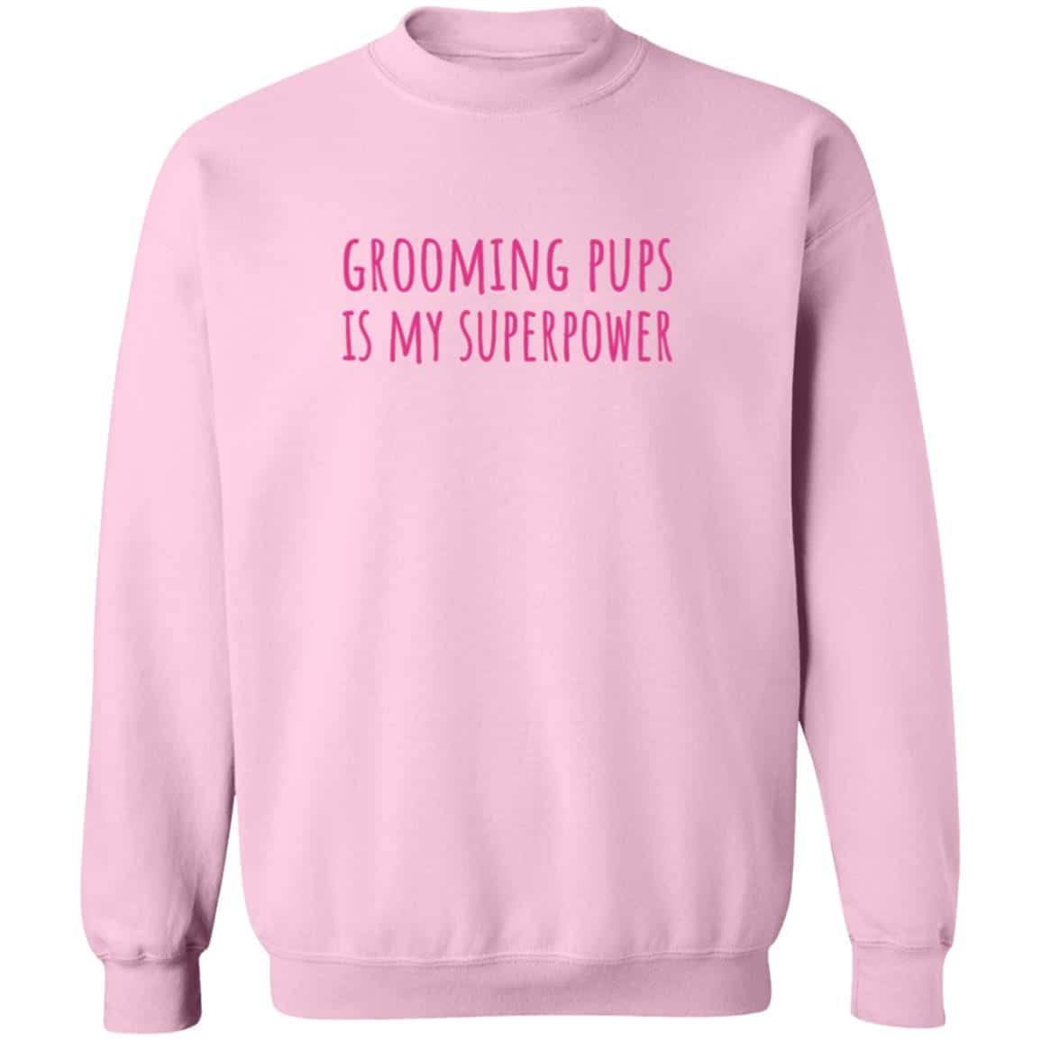 Grooming Pups Is My Superpower Sweatshirt Light Pink