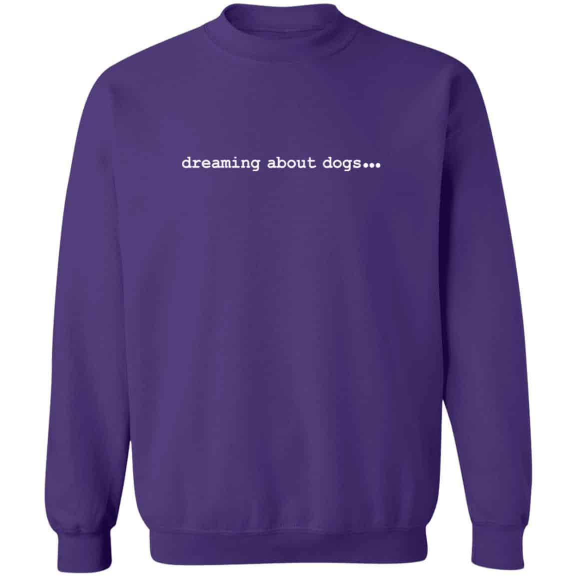 Dreaming About Dogs... Sweatshirt Purple