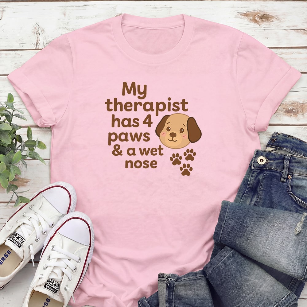 My Therapist Has 4 Paws & A Wet Nose Standard Tee Light Pink
