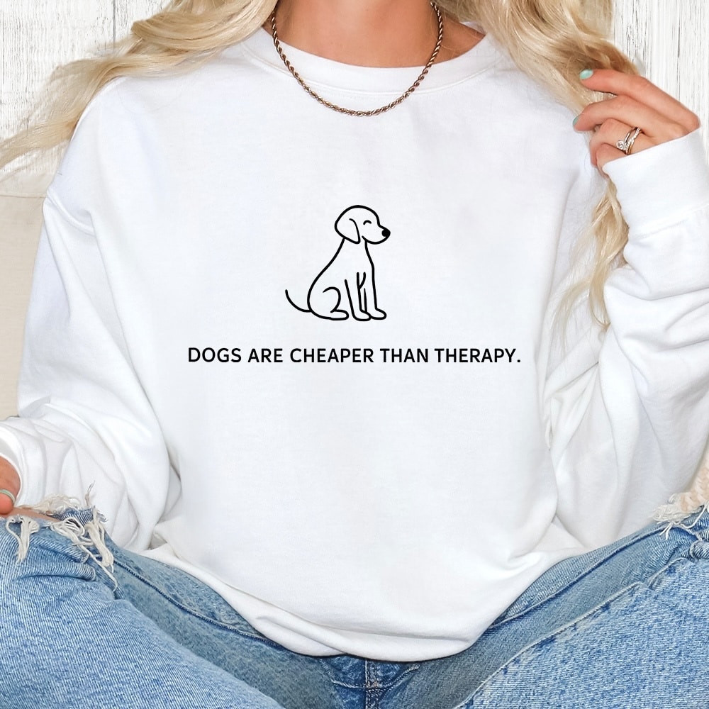 Comfort Colors Dogs Are Cheaper Than Therapy Premium  Sweatshirt - White