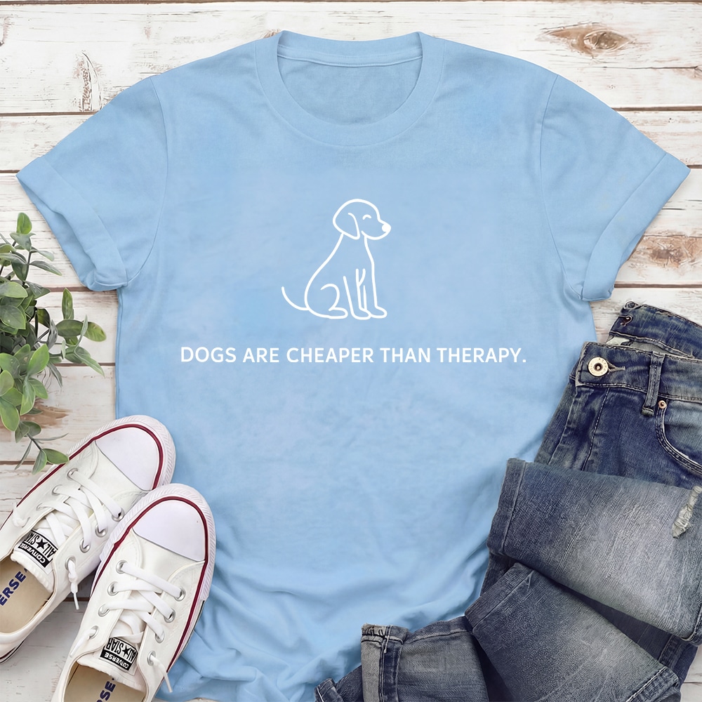 Dogs Are Cheaper Than Therapy Standard Tee Light Blue