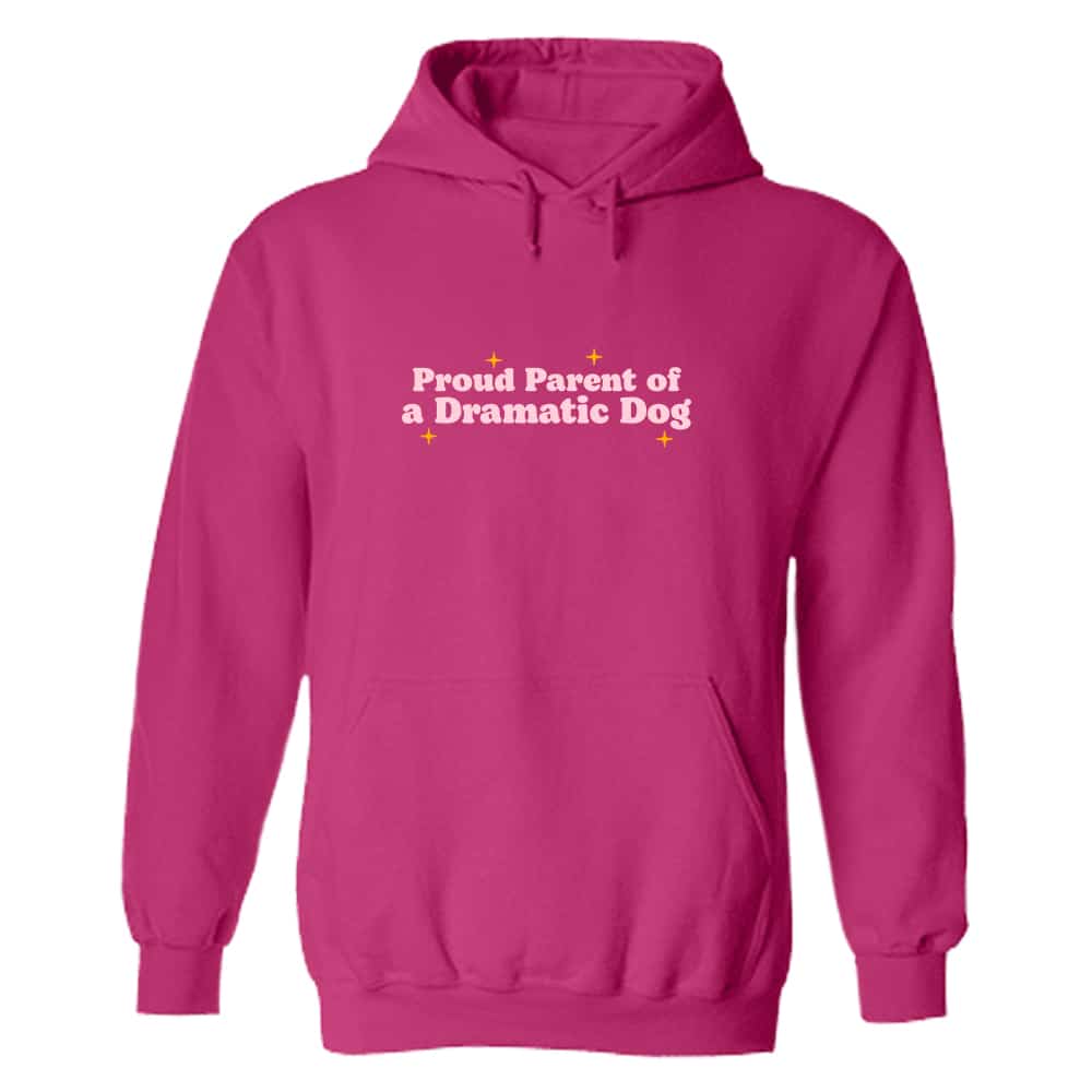 Proud Parent Of A Dramatic Dog Hoodie Pink