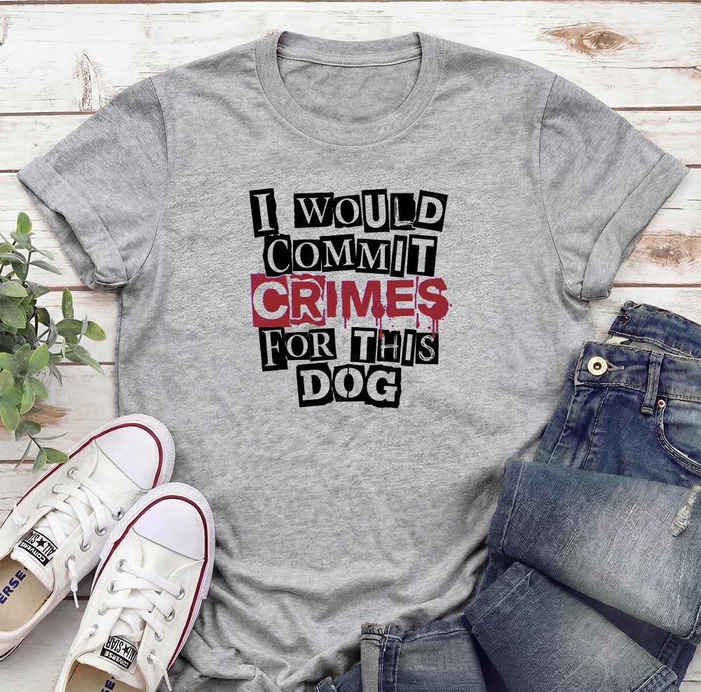 I Would Commit Crimes For This Dog Standard Tee Heather Grey