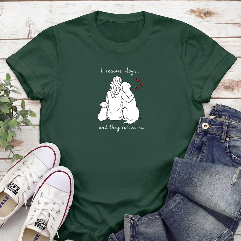 I Rescue Dogs And They Rescue Me Standard Tee Forest Green