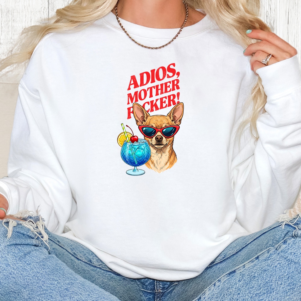 Comfort Colors Adios Chihuahua Premium  Sweatshirt - White