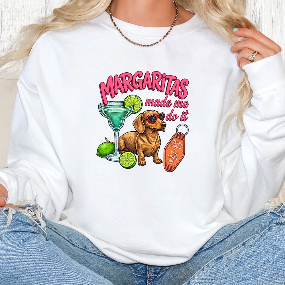 Comfort Colors Margaritas Made Me Do It Dachshund Premium  Sweatshirt - White
