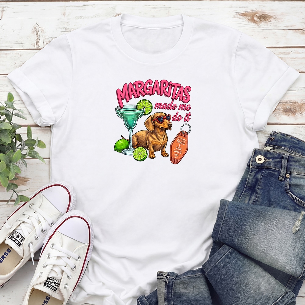 Margaritas Made Me Do It Dachshund Standard Tee White