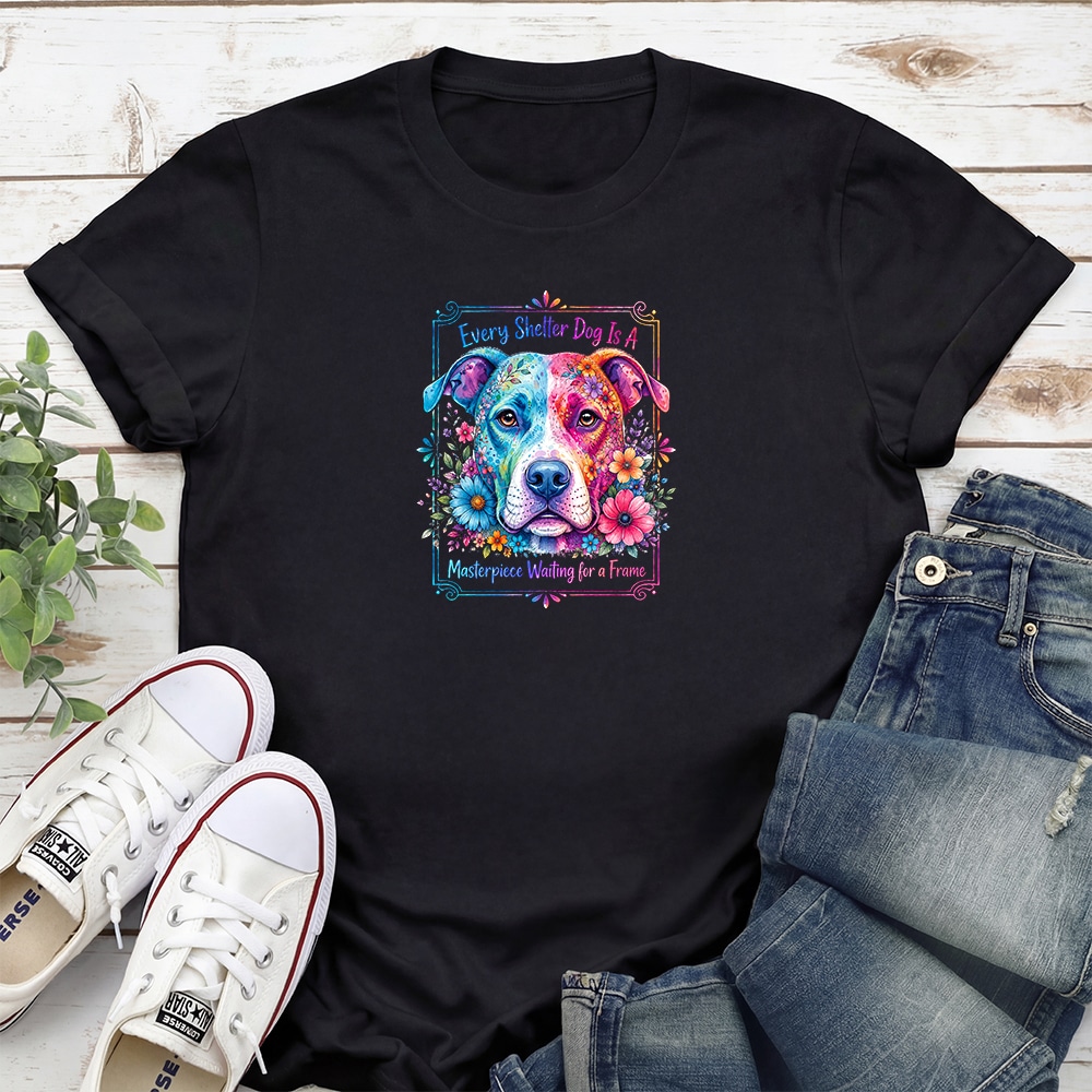 Every Shelter Dog Is A Masterpiece Waiting For A Frame Standard Tee Black