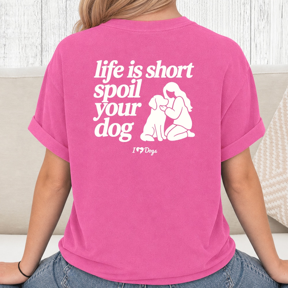 Comfort Colors Spoil Your Dog Life Is Short Vintage Washed Tee - Crunchberry