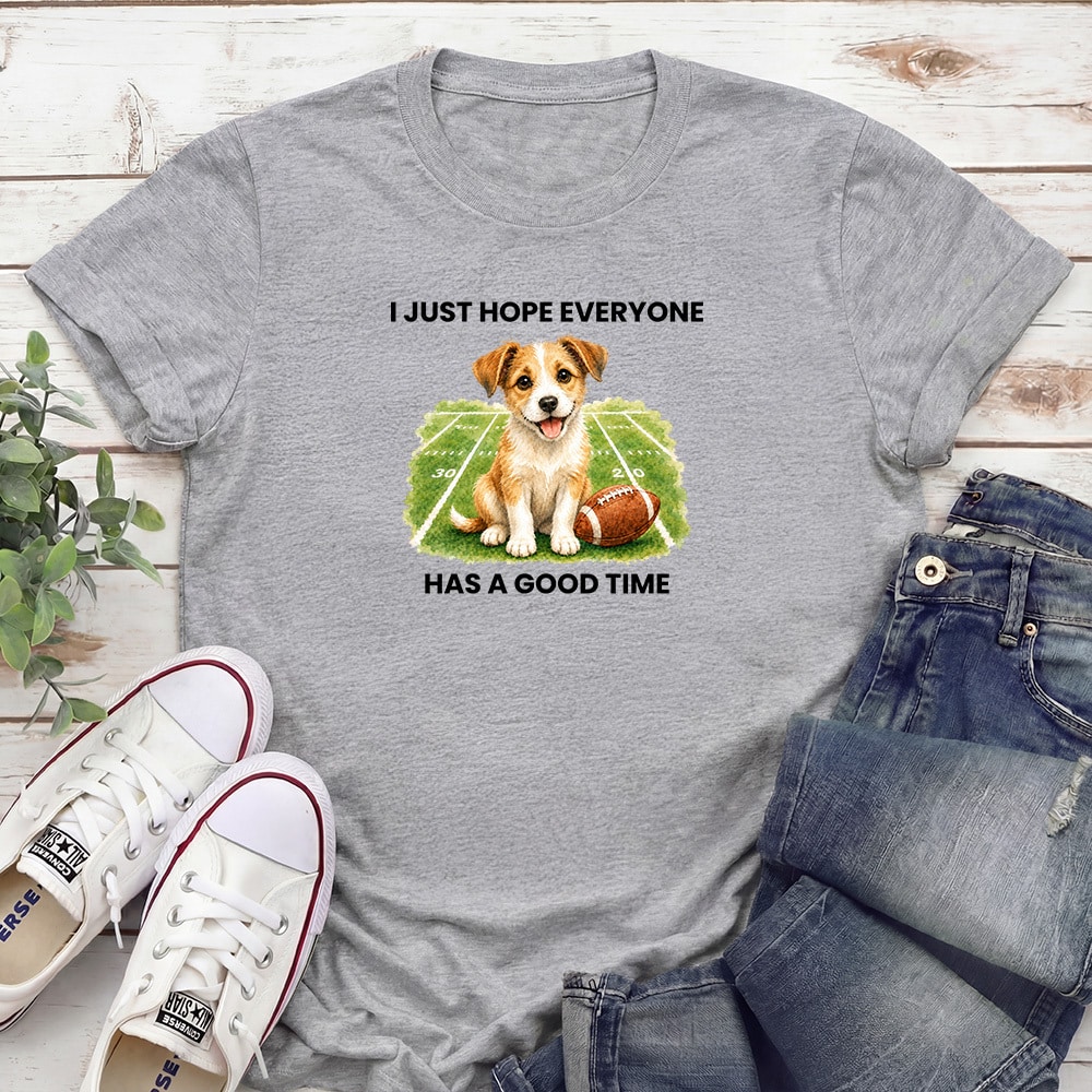 I Just Hope Everyone Has A Good Time Standard Tee Heather Grey