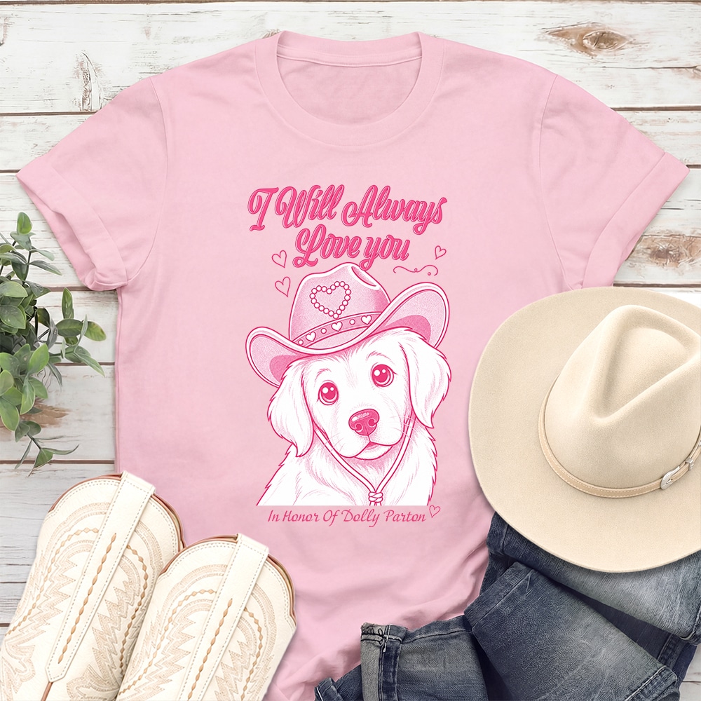 I Will Always Love You Dolly Parton Standard Tee Light Pink – Donates 10 Meals To Shelter Dogs In Honor Of Dolly