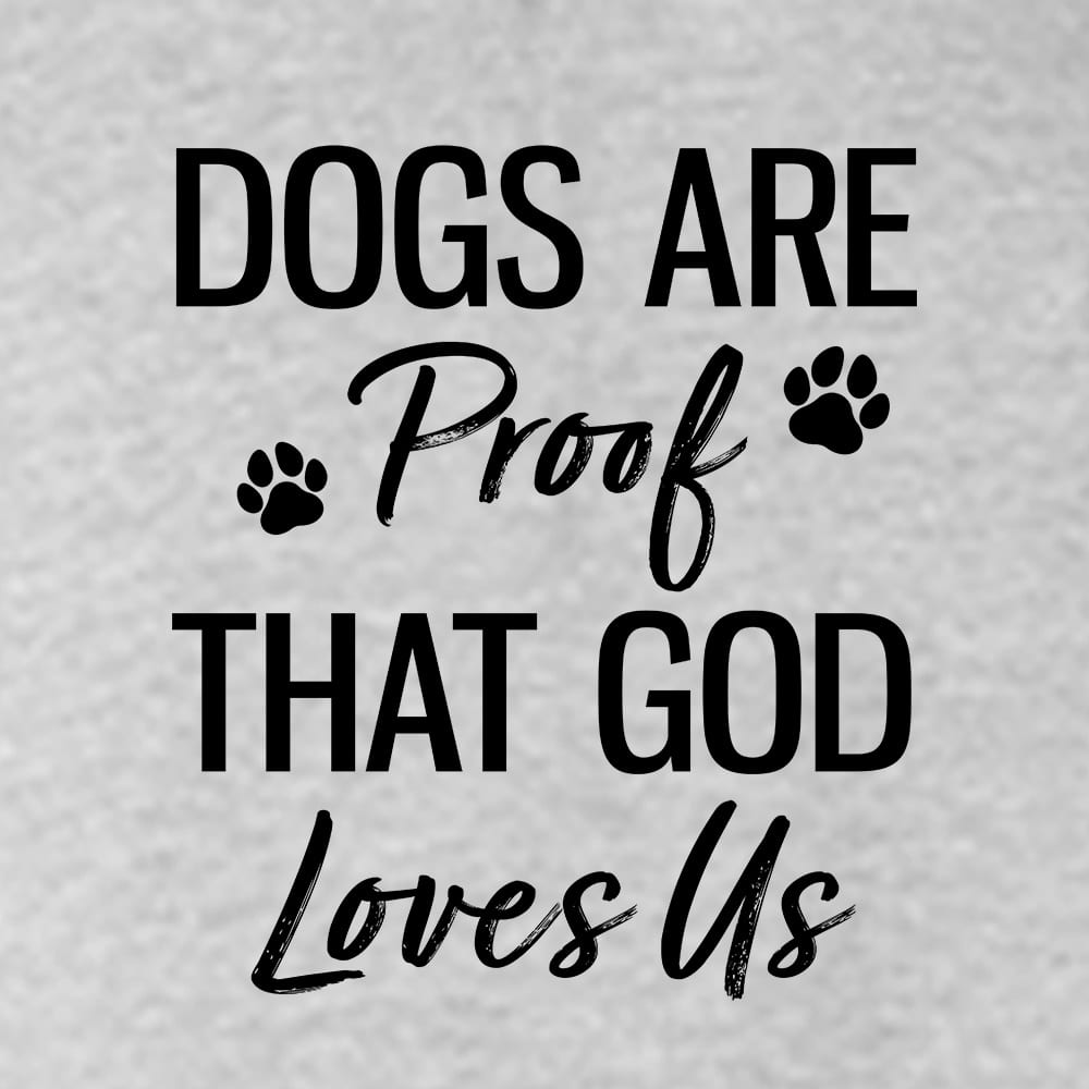 Dogs Are Proof That God Loves Us Hoodie Heather Grey - Image 2