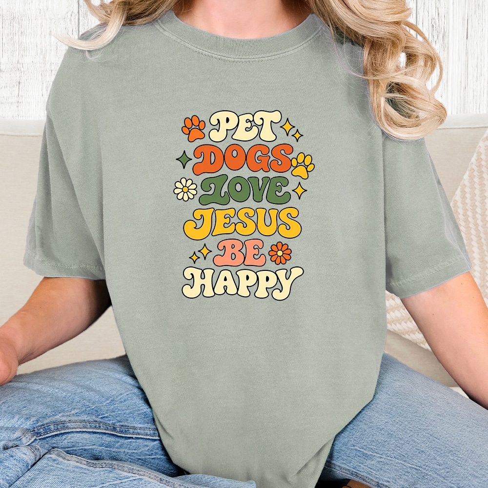 Comfort Colors Pet Dogs Love Jesus Be Happy Vintage Washed Tee - Bay