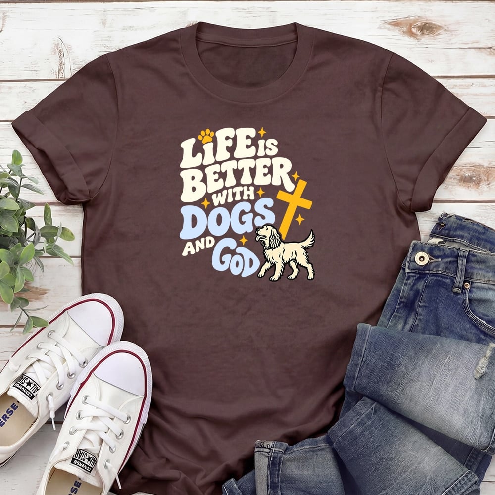 Life Is Better With Dogs And God Standard Tee Brown