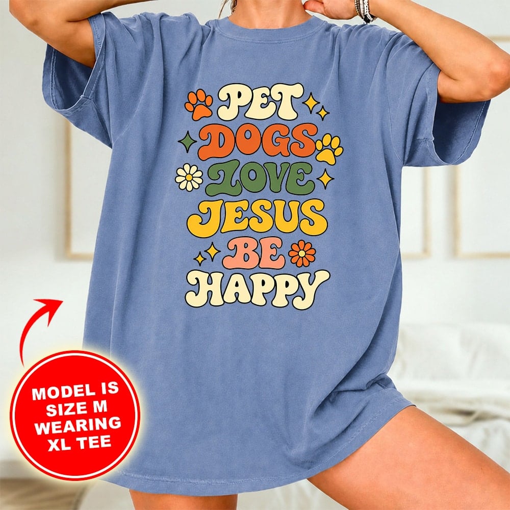 Comfort Colors Pet Dogs Love Jesus Be Happy Nightshirt Tee - Blue Jean