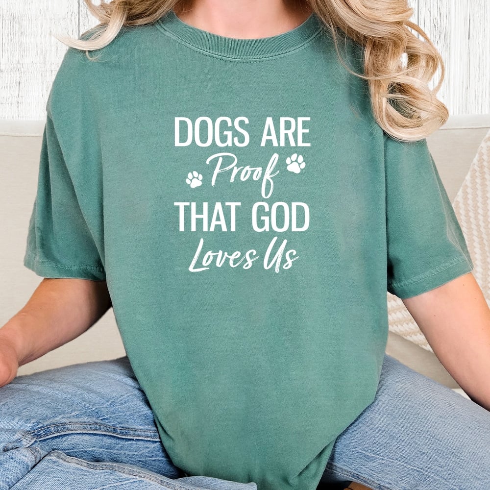 Comfort Colors Dogs Are Proof That God Loves Us Vintage Washed Tee - Seafoam