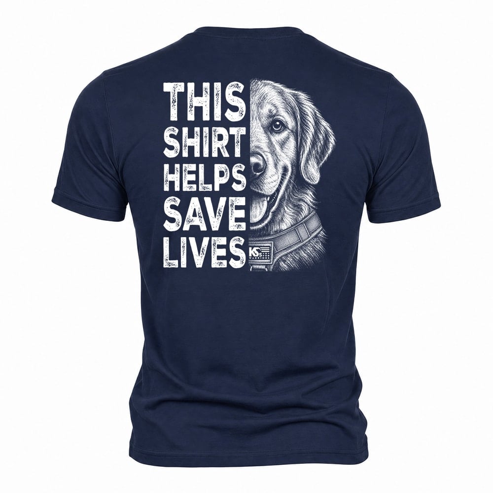 This Shirt Helps Save Lives K9s For Warriors Navy Standard Tee