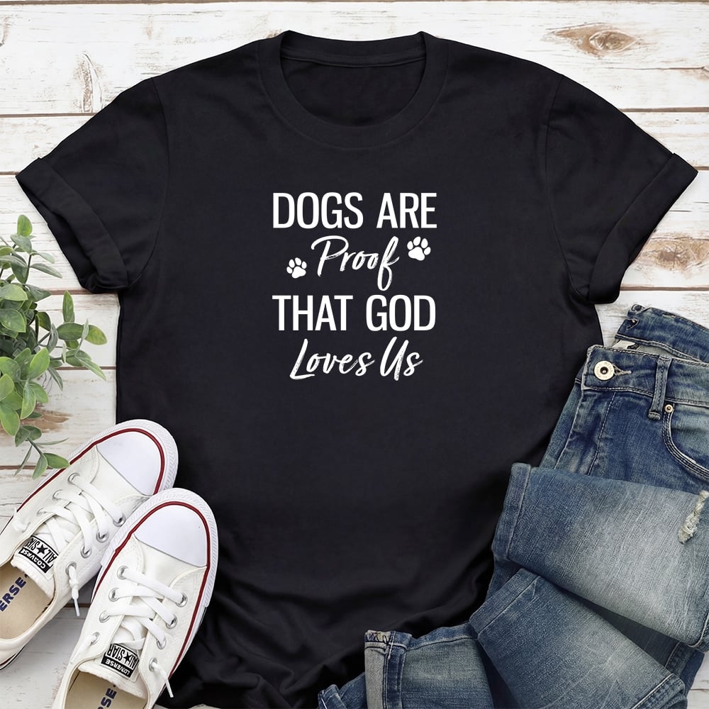 Dogs Are Proof That God Loves Us Standard Tee Black
