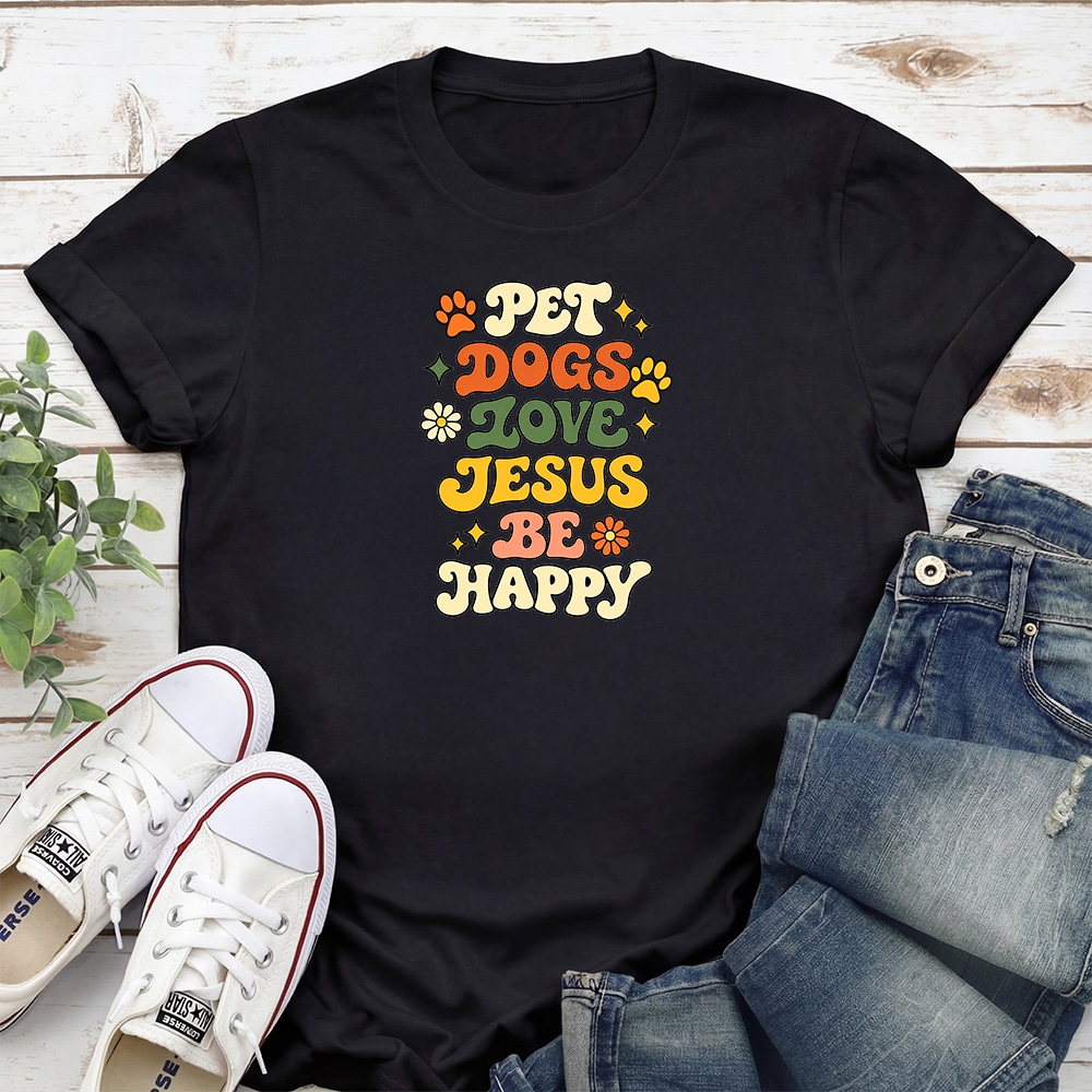 Pet Dogs Love Jesus Be Happy Standard Tee Black