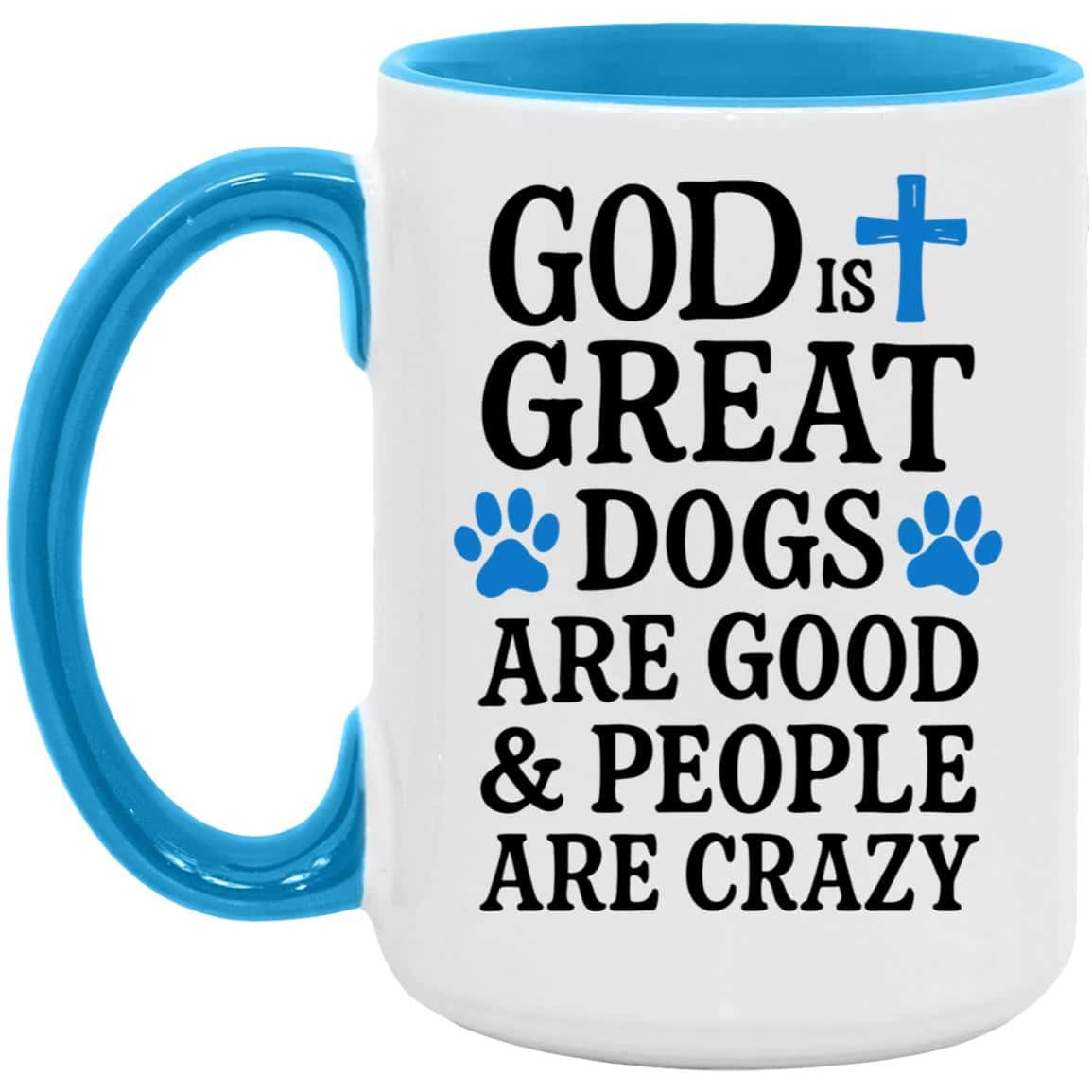 God is Great Dogs Are Good 15oz Accent Mug