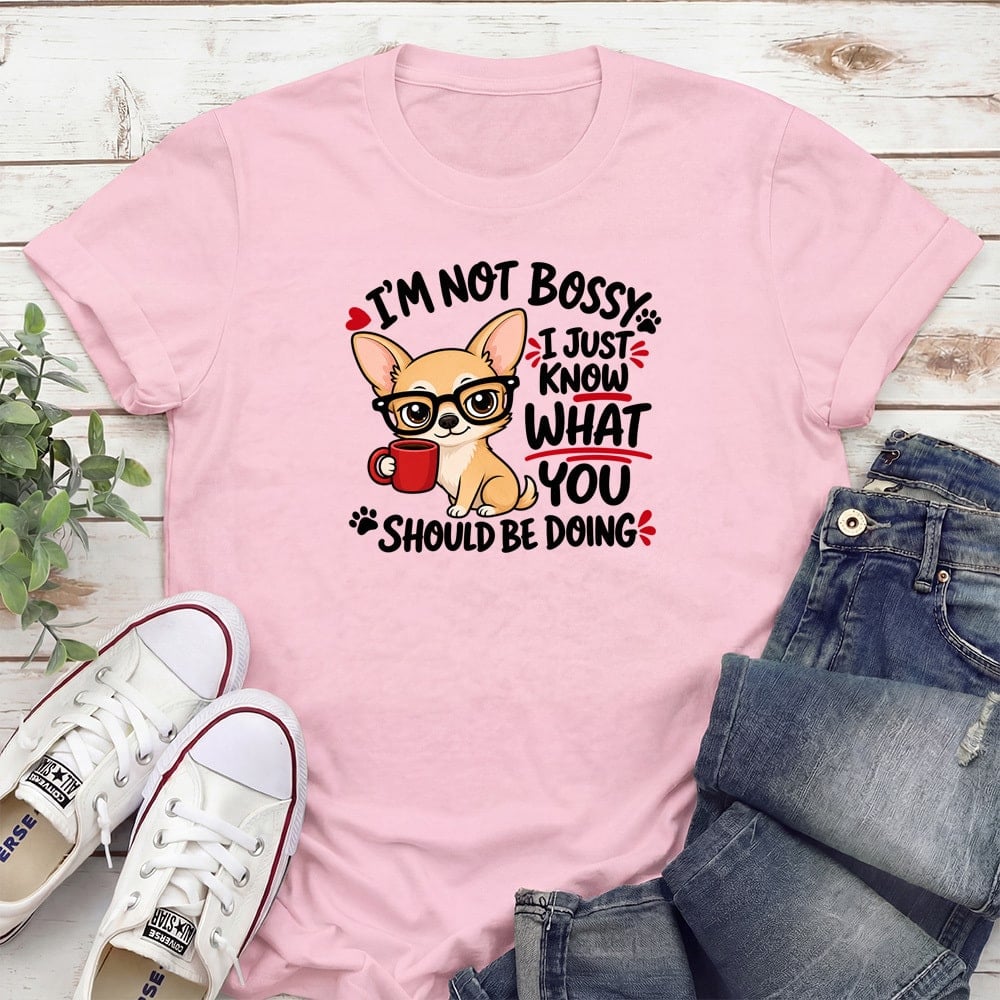 Chihuahua I’m Not Bossy Standard Tee Light Pink