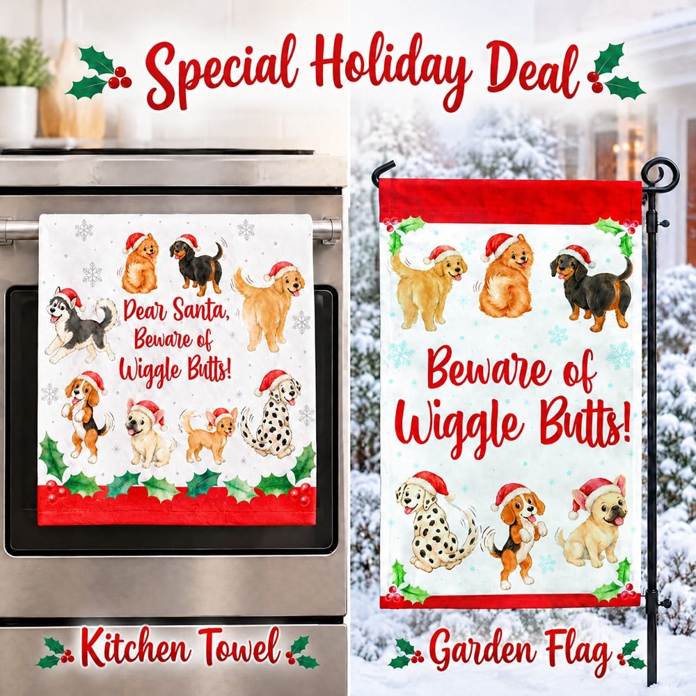 Saturday Steal! Beware of Wiggle Butts Christmas Garden Flag and Kitchen Towel