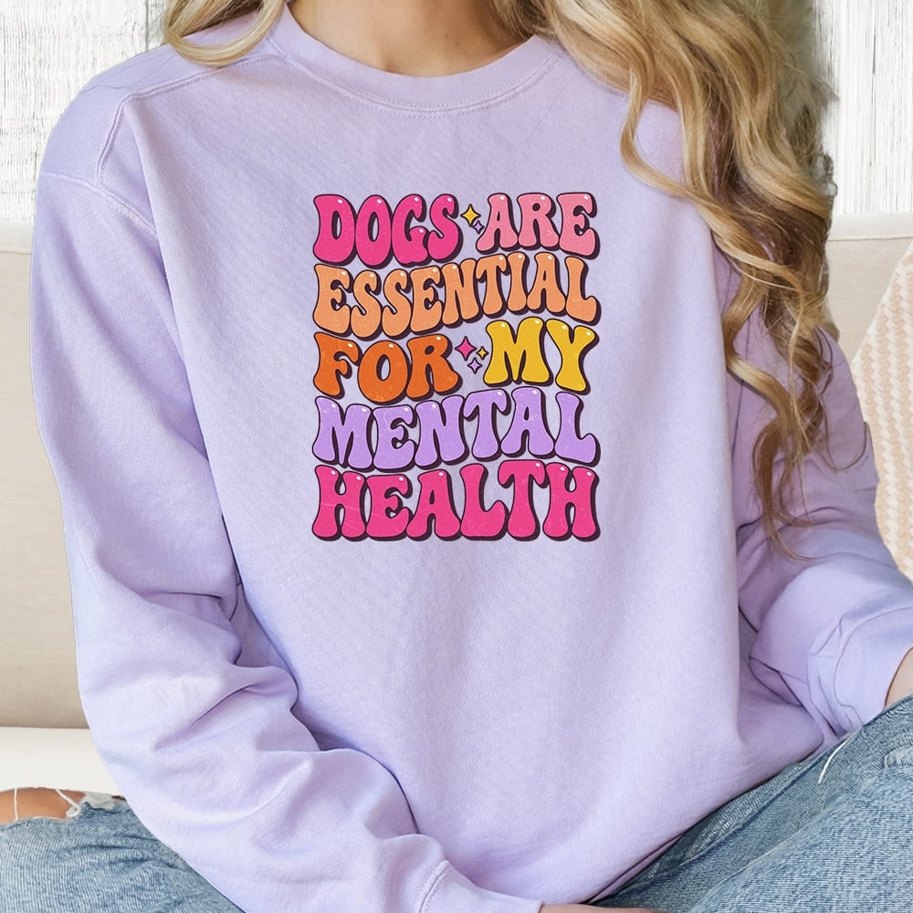 Comfort Colors Dogs Are Essential For My Mental Health Premium  Sweatshirt - Orchid