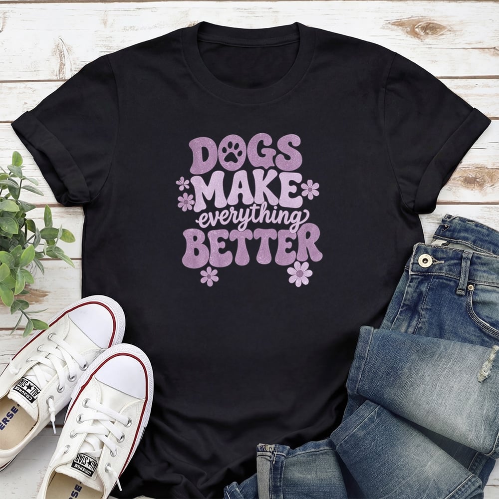 Dogs Make Everything Better Standard Tee Black